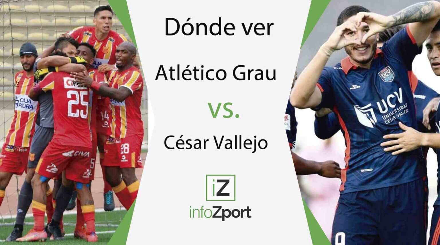 D Nde Ver Atl Tico Grau Vs C Sar Vallejo Fecha A Qu Hora Juegan