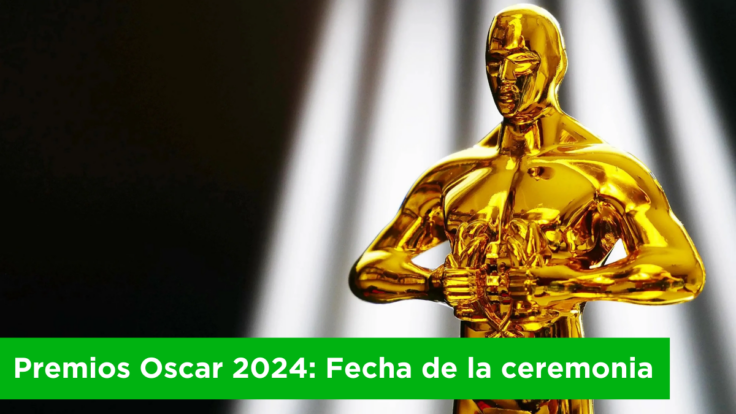 Premios Oscar 2024: Fecha de la ceremonia