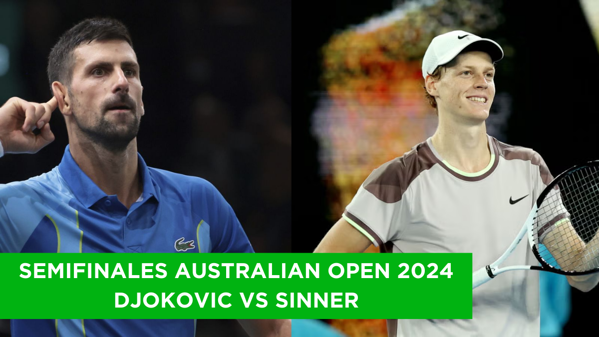 Semifinales Australian Open 2024 Djokovic vs Sinner ¿Dónde ver?