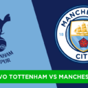 Ver en vivo Tottenham vs Manchester City