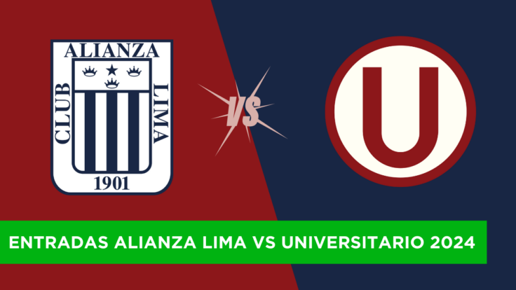 Entradas Alianza Lima vs Universitario 2024