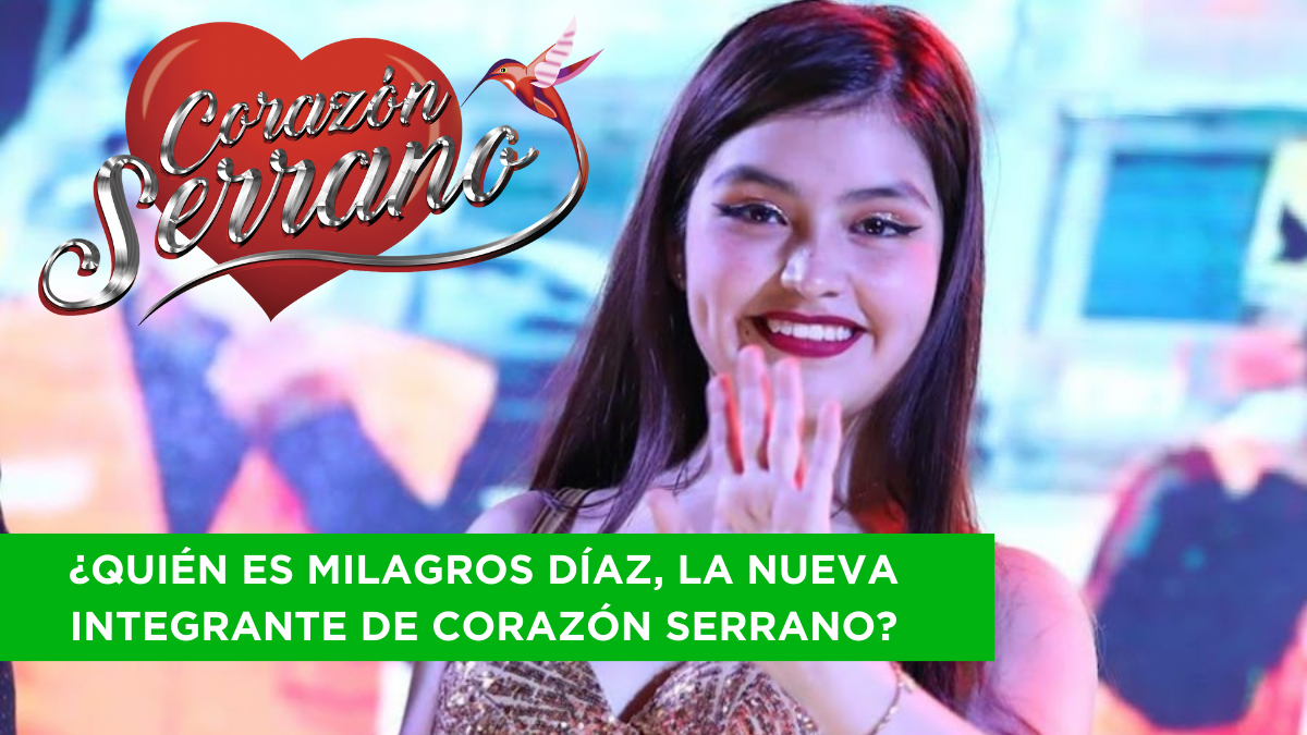 ¿Quién es Milagros Díaz, la nueva integrante de Corazón Serrano?